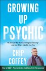 Growing Up Psychic My Story of Not Only Surviving But Thrivingand How Others Like Me Can Too