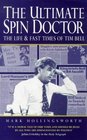 The Ultimate Spin Doctor The Life and Fast Times of Tim Bell