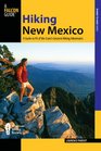 Hiking New Mexico 3rd A Guide to 95 of the State's Greatest Hiking Adventures