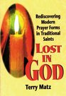 Lost in God: Rediscovering Modern Prayer Forms in Traditional Saints