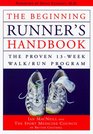 Beginning Runner's Handbook The Proven 13Week Walk Run Program
