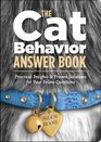 The Cat Behavior Answer Book Practical Insights  Proven Solutions for Your Feline Questions