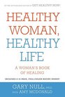 Healthy Woman Healthy Life A Woman's Book of Healing