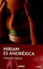 Miriam Es Anorexica/ Miriam Is Anorexic