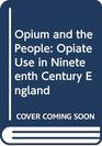 Opium and the People Opiate Use in Nineteenth Century England