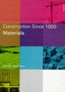 Construction Since 1900 Materials