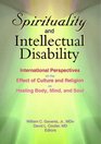 Spirituality and Intellectual Disability International Perspectives on the Effect of Culture and Religion on Healing Body Mind and Soul