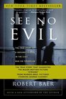 See No Evil The True Story of a Ground Soldier in the CIA's War on Terrorism