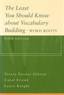 The Least You Should Know About Vocabulary Building Word Roots