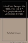 John Peter Zenger His Press His Trial  A Bibliography