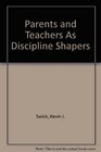 Parents and Teachers As Discipline Shapers