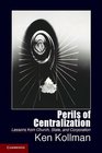 Perils of Centralization Lessons from Church State and Corporation