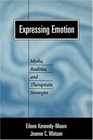 Expressing Emotion Myths Realities and Therapeutic Strategies