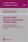 Sofsem'99 Theory and Practice of Informatics 26th Conference on Current Trends in Theory and Practice of Informatics Milovy Czech Republic November