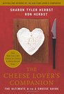 The Cheese Lover's Companion The Ultimate AtoZ Cheese Guide with More Than 1000 Listings for Cheeses and CheeseRelated Terms