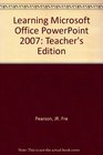 Learning Microsoft Office PowerPoint 2007 Teacher's Edition