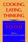 Cooking Eating Thinking Transformative Philosophies of Food