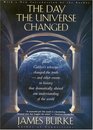 The Day the Universe Changed  How Galileo's Telescope Changed The Truth and Other Events in History That Dramatically Altered Our Understanding of the World