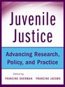 Juvenile Justice Advancing Research Policy and Practice