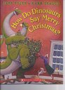 How Do Dinosaurs Say Merry Christmas