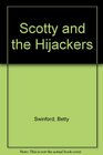 Scotty and the Hijackers
