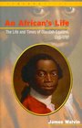 An African's Life The Life and Times of Olaudah Equiano 17451797