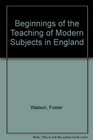 Beginnings of the Teaching of Modern Subjects in England