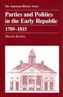Parties and Politics in the Early Republic 17891815