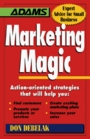 Marketing Magic ActionOriented Strategies That Will Help You  Find Customers Promote Your Products or Services Create Exciting Marketing Plans Increase  Your sale