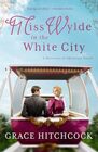 Miss Wylde in the White City