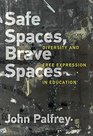 Safe Spaces Brave Spaces Diversity and Free Expression in Education