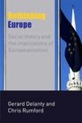 Rethinking Europe Social Theory and the Implications of European