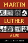 Martin Luther A Life