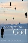 Society without God What the Least Religious Nations Can Tell Us About Contentment