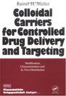 Colloidal Carriers for Controlled Drug Delivery and Targeting Modification Characterization and In Vivo Distribution