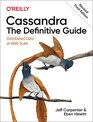 Cassandra The Definitive Guide  Third Edition Distributed Data at Web Scale