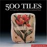 500 Tiles An Inspiring Collection of International Work