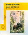 Sapo y Sepo son Amigos (Toad & Frog are Friends) (Spanish)
