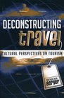 Deconstructing Travel Cultural Perspectives on Tourism  Cultural Perspectives on Tourism