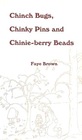 Chinch Bugs Chinky Pins and ChinieBerry Beads