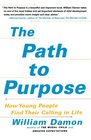 The Path to Purpose How Young People Find Their Calling in Life