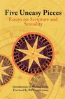 Five Uneasy Pieces Essays on Scripture and Sexuality