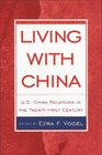 Living With China US / China Relations in the TwentyFirst Century