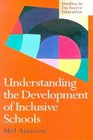Understanding the Development of Inclusive Schools