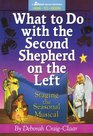 What to Do with the Second Shepherd on the Left Staging the Seasonal Musical