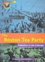The Boston Tea Party Rebellion in the Colonies