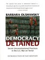 Democracy Detained Secret Unconstitutional Practices in the US War on Terror
