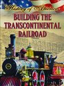 Building the Transcontinental Railroad