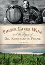 Finger Lakes Wine and the Legacy of Dr. Konstantin Frank (American Palate)