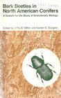 Bark Beetles in North American Conifers A System for the Study of Evolutionary Biology